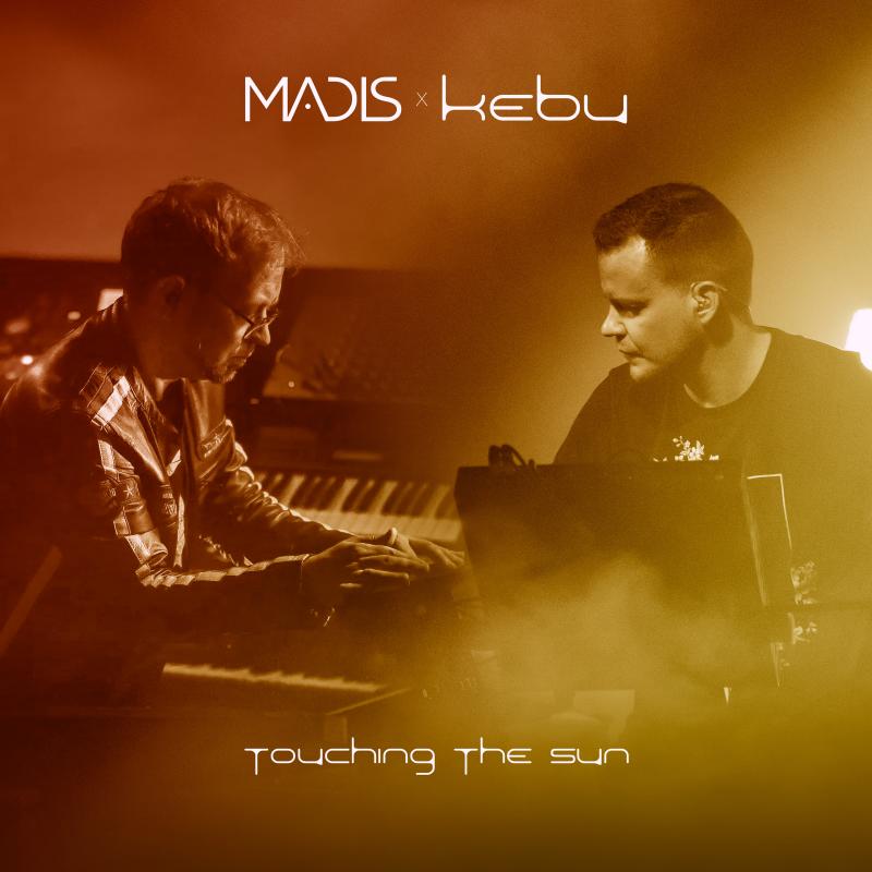 Madis x Kebu - Touching The Sun