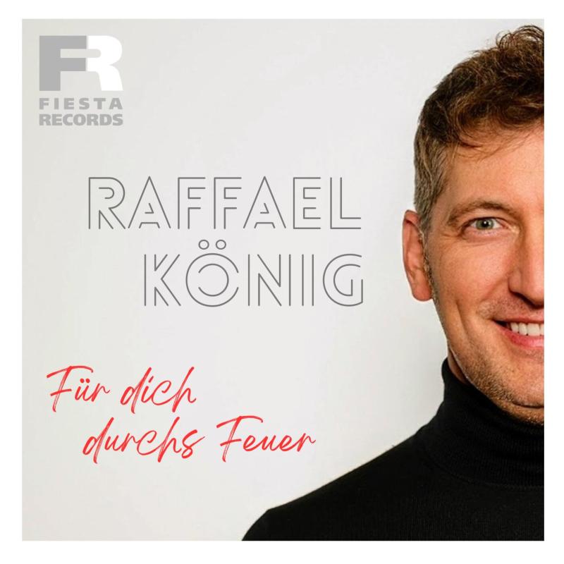 Raffael K&ouml;nig - F&uuml;r dich durchs Feuer