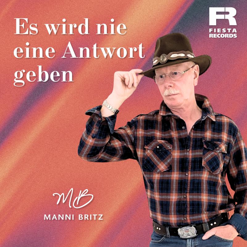 Manni Britz - Es wird nie eine Antwort geben
