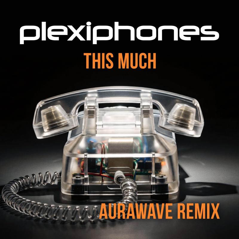 PLEXIPHONES - This Much (AuraWave Remix)