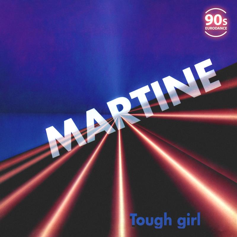 Martine - Tough Girl