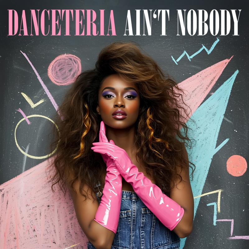 Danceteria - Ain't Nobody