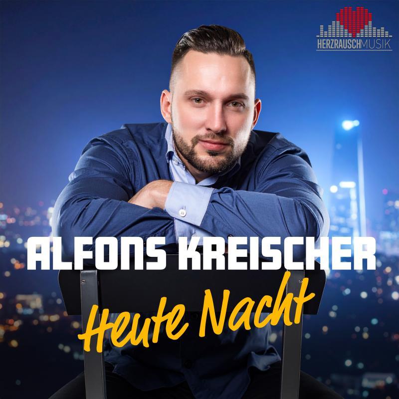 Alfons Kreischer - Heute Nacht
