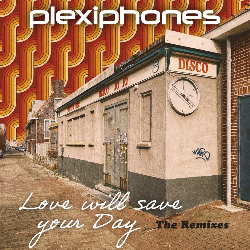 PLEXIPHONES &ndash; Love Will Save Your Day (The Remixes)