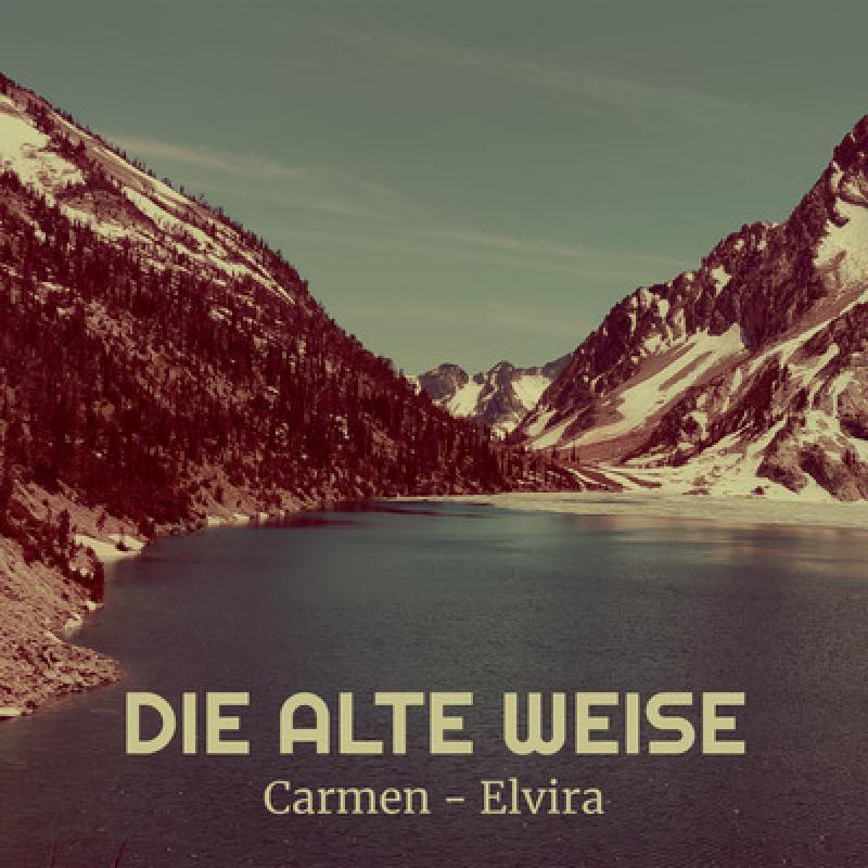 Carmen - Elvira - Die Alte Weise