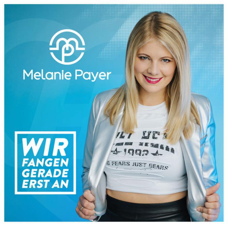 Melanie Payer - WIR FANGEN GERADE ERST AN