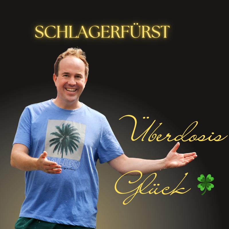 Schlagerfürst - Überdosis Glück