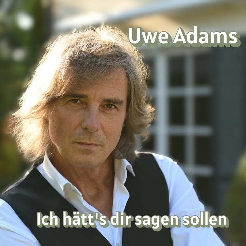 Uwe Adams - Ich hätt's dir sagen sollen