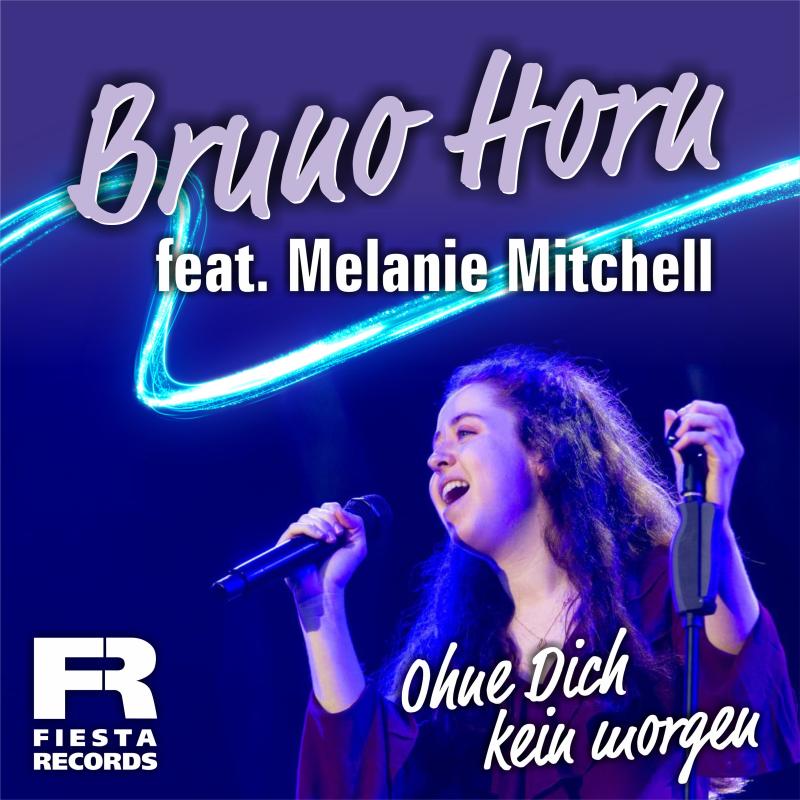 Bruno Horn feat. Melanie Mitchell - Ohne Dich kein morgen