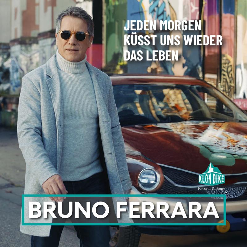 Bruno Ferrara - Jeden Morgen k&uuml;sst uns wieder das Leben